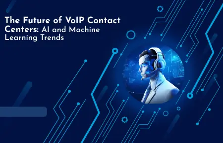 Future of VoIP contact centers